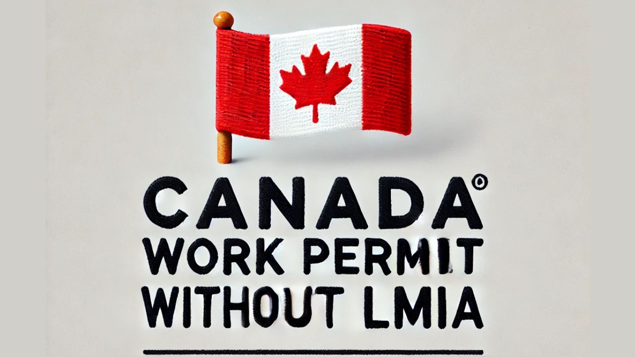 Canada Work Permit Without LMIA June 2024: Latest Updates - GFDD